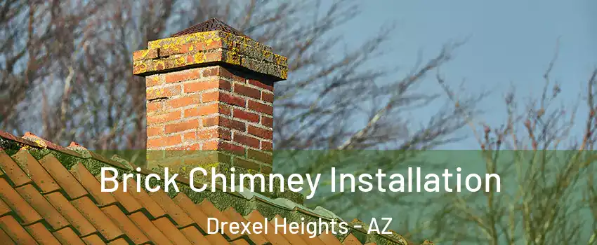  Brick Chimney Installation Drexel Heights - AZ