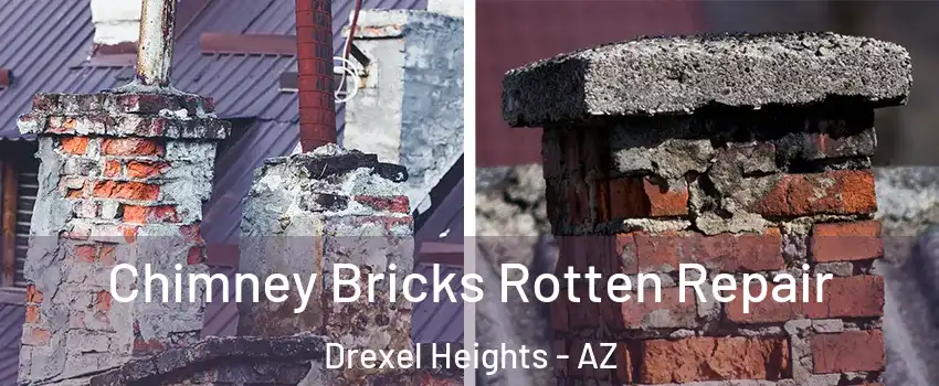  Chimney Bricks Rotten Repair Drexel Heights - AZ