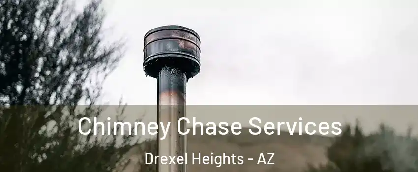  Chimney Chase Services Drexel Heights - AZ