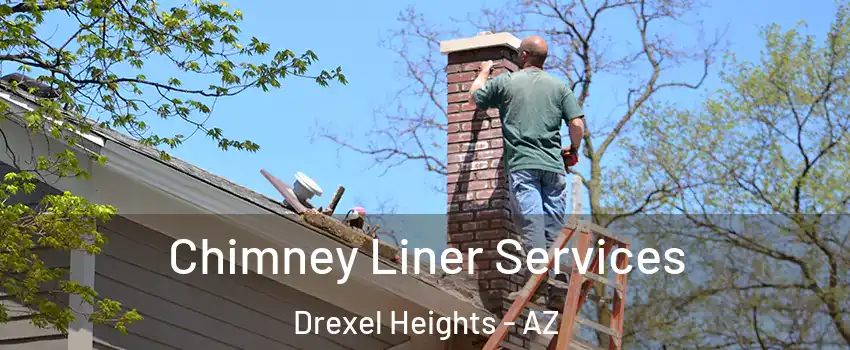  Chimney Liner Services Drexel Heights - AZ