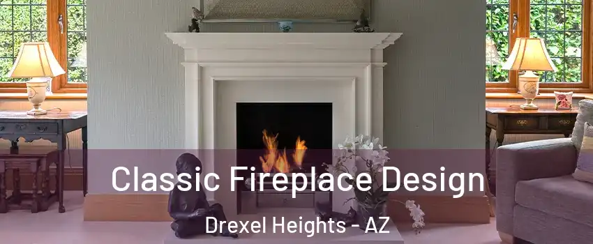  Classic Fireplace Design Drexel Heights - AZ