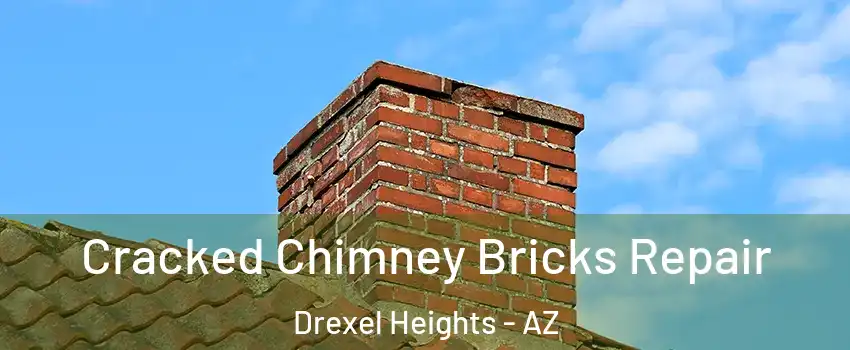  Cracked Chimney Bricks Repair Drexel Heights - AZ