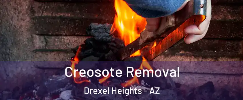  Creosote Removal Drexel Heights - AZ