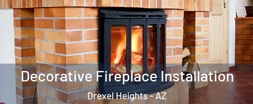  Decorative Fireplace Installation Drexel Heights - AZ