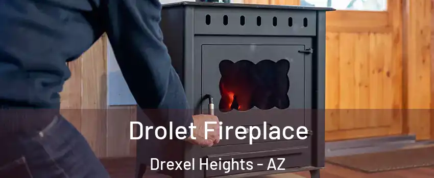  Drolet Fireplace Drexel Heights - AZ