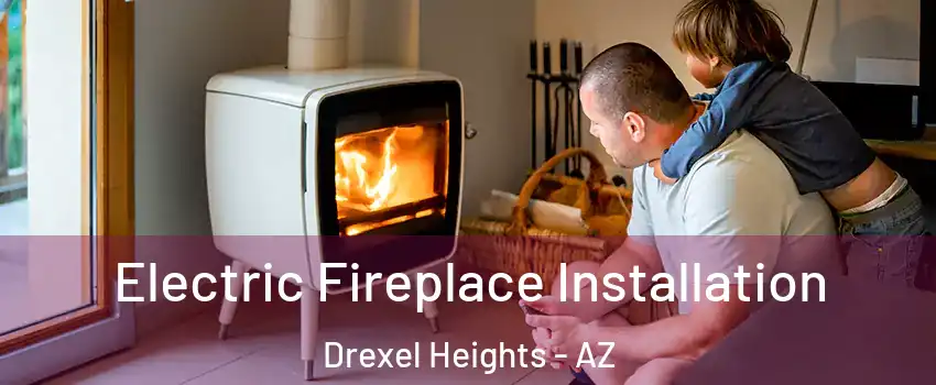 Electric Fireplace Installation Drexel Heights - AZ