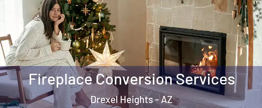  Fireplace Conversion Services Drexel Heights - AZ