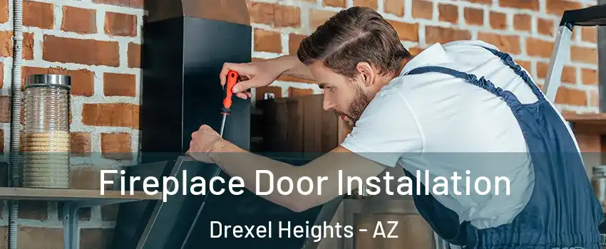  Fireplace Door Installation Drexel Heights - AZ