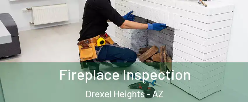  Fireplace Inspection Drexel Heights - AZ