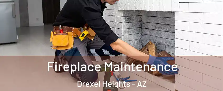  Fireplace Maintenance Drexel Heights - AZ