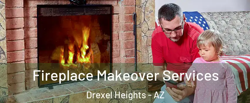  Fireplace Makeover Services Drexel Heights - AZ