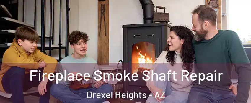  Fireplace Smoke Shaft Repair Drexel Heights - AZ