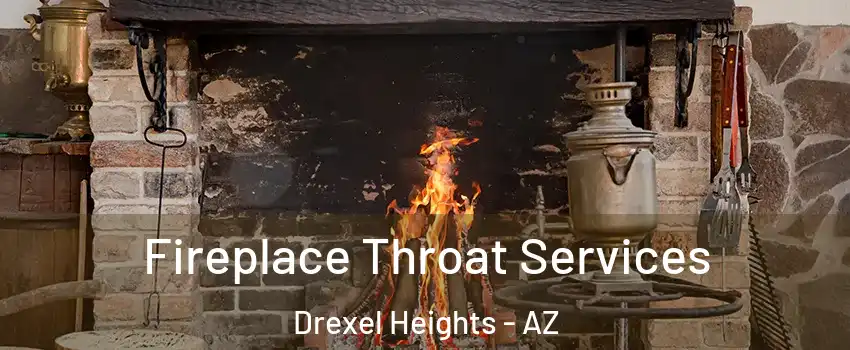  Fireplace Throat Services Drexel Heights - AZ