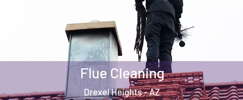 Flue Cleaning Drexel Heights - AZ