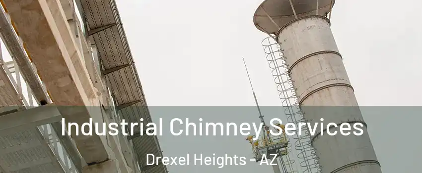  Industrial Chimney Services Drexel Heights - AZ