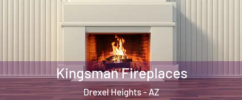  Kingsman Fireplaces Drexel Heights - AZ
