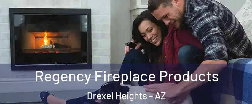  Regency Fireplace Products Drexel Heights - AZ