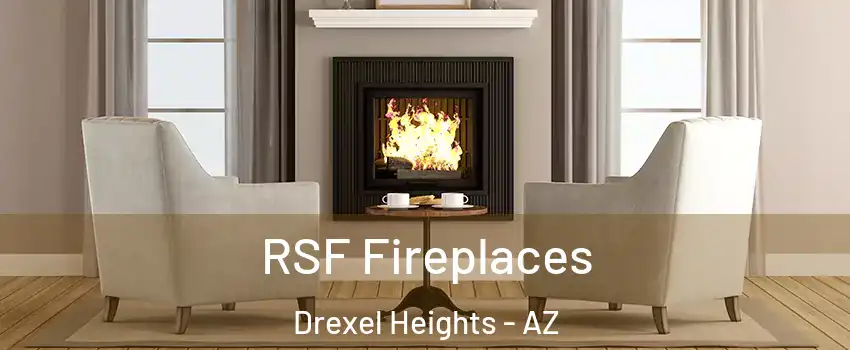  RSF Fireplaces Drexel Heights - AZ