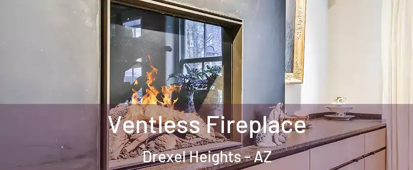  Ventless Fireplace Drexel Heights - AZ