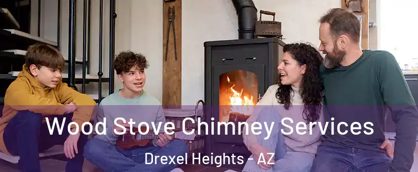  Wood Stove Chimney Services Drexel Heights - AZ